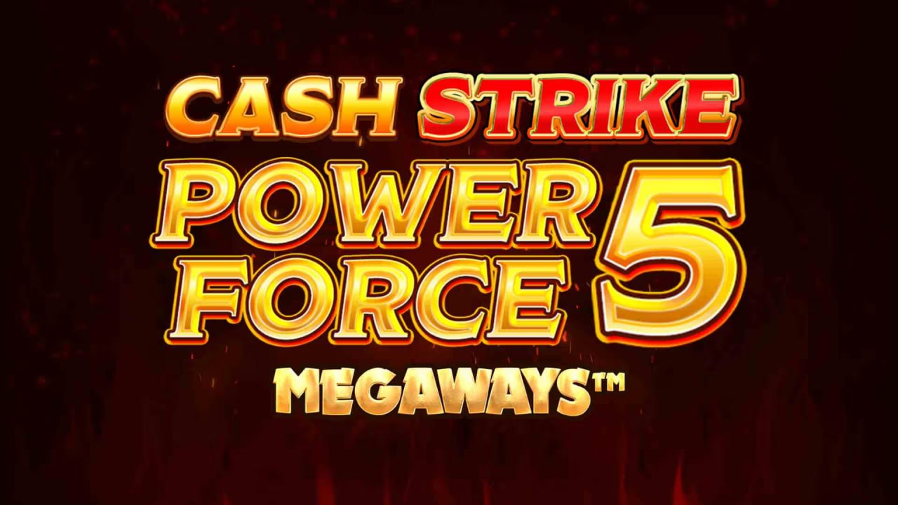 Cash Strike Power Force 5 Megaways